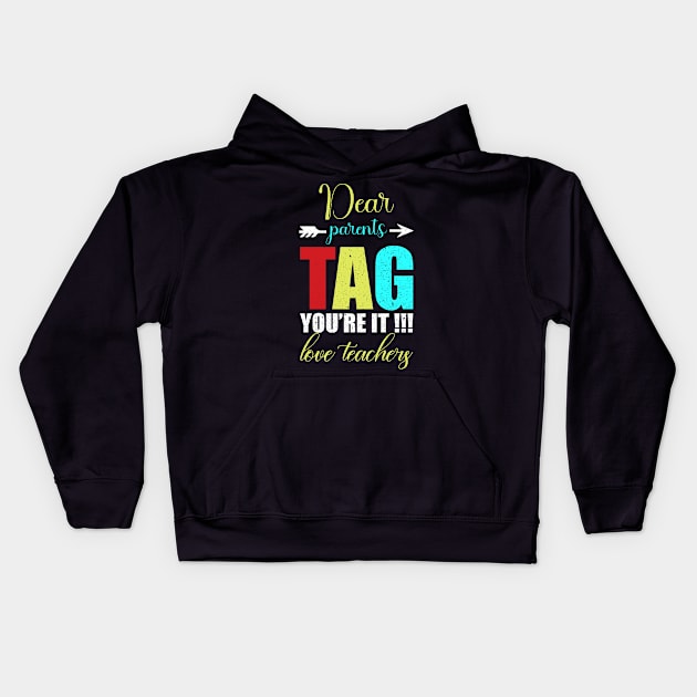 dear parents tag you are it love teacher Kids Hoodie by FatTize